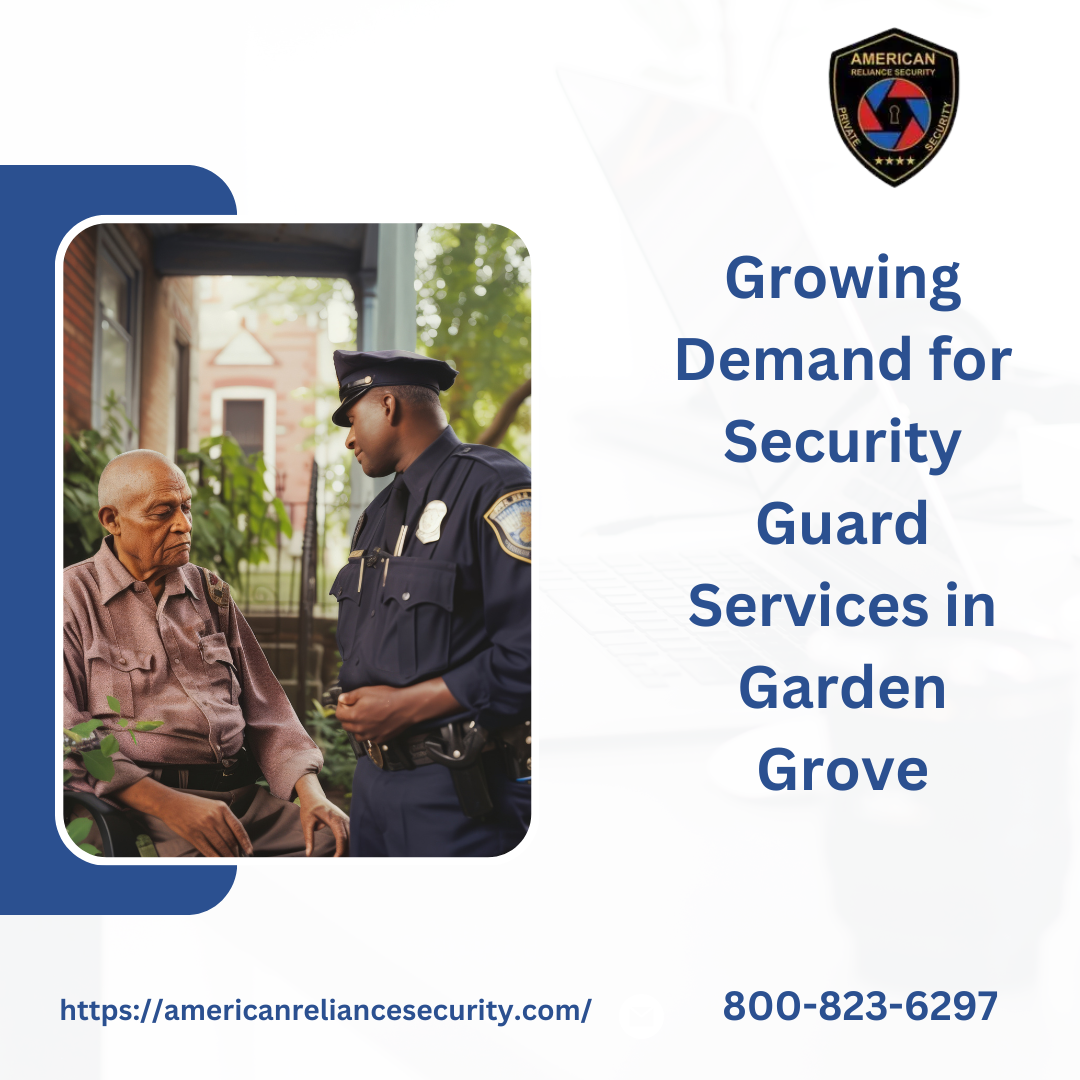 Growing Demand for Security Guard Services in Garden Grove
